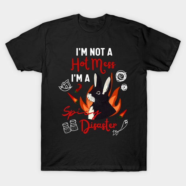 Funny Rabbit Meme Naughty Rex Bunny is A Hot Mess I Am A Spicy Disaster T-Shirt by Mochabonk